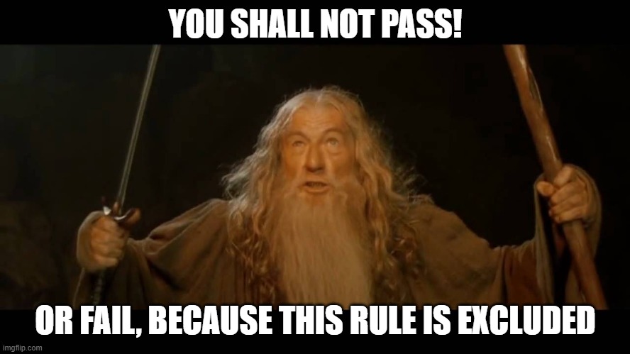 You shall not pass or fail rule is excluded meme